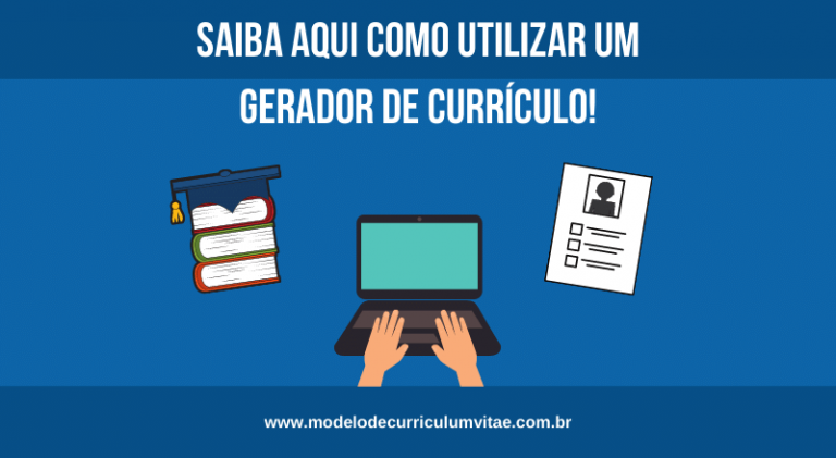 Saiba aqui como utilizar um gerador de currículo!